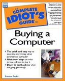 The Complete Idiot's Guide to Buying a Computer